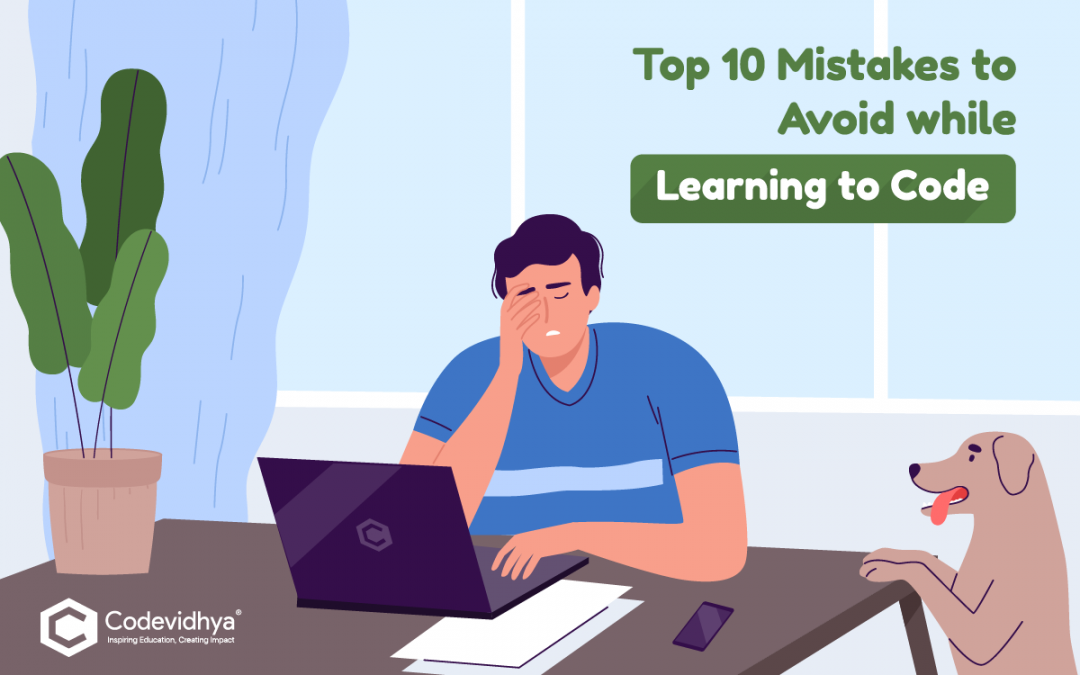 Top 10 Mistakes to Avoid while Learning to Code